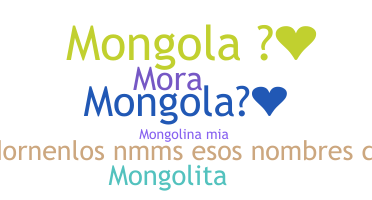 Nickname - Mongola