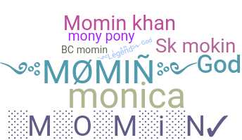 Nickname - Momin