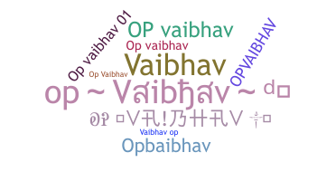 Nickname - Opvaibhav