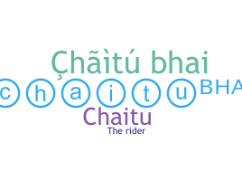 Nickname - Chaitubhai