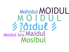 Nickname - Moidul