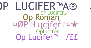 Nickname - oPlucifer