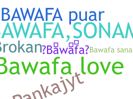 Nickname - Bawafa