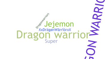 Nickname - Dragonwarrior