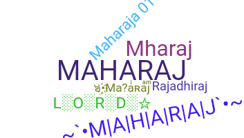 Nickname - Maharaj