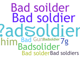 Nickname - badsoldier