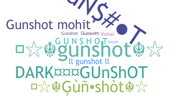 Nickname - gunshot