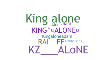 Nickname - KINGALONE