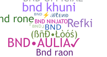 Nickname - BND