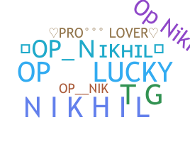 Nickname - Opnikhil