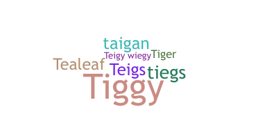 Nickname - Teigan
