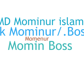 Nickname - Mominur