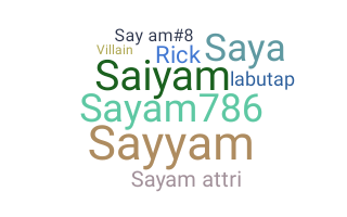 Nickname - Sayam