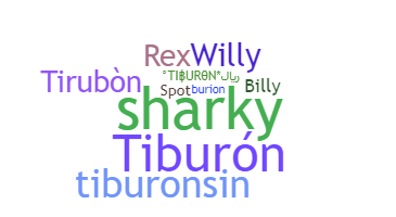 Nickname - Tiburon