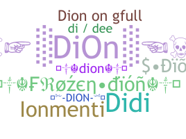Nickname - Dion