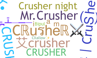 Nickname - Crusher