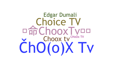 Nickname - ChooxTV