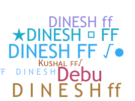 Nickname - DineshFf