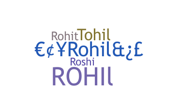 Nickname - Rohil