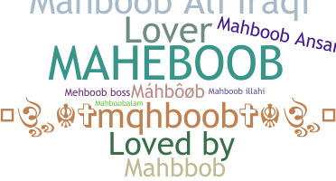 Nickname - Mahboob