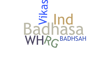 Nickname - Badhsah