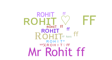 Nickname - Rohitff