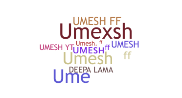 Nickname - Umeshff