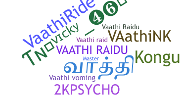 Nickname - Vaathi