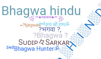 Nickname - Bhagwa