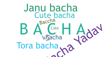 Nickname - Bacha