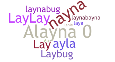 Nickname - Alayna