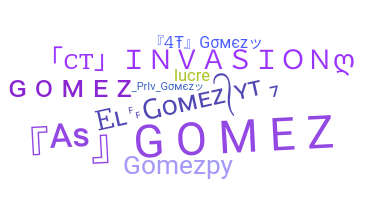 Nickname - Gomez
