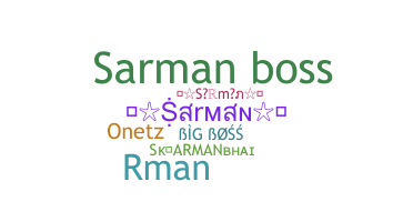 Nickname - Sarman