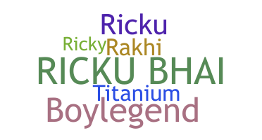 Nickname - ricku