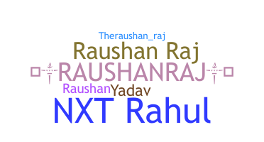Nickname - Raushanraj