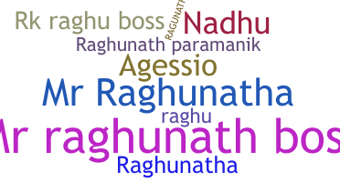 Nickname - Raghunath