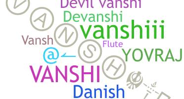 Nickname - Vanshi