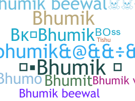 Nickname - bhumik