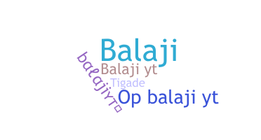 Nickname - BalajiYT