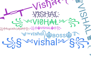 Nickname - Vishal