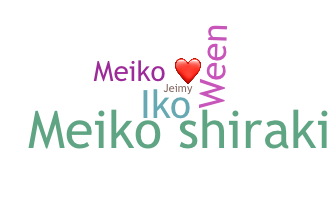 Nickname - MeikO