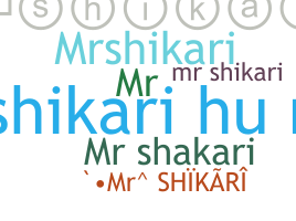 Nickname - MrShikari