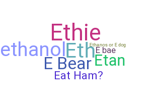 Nickname - Ethan