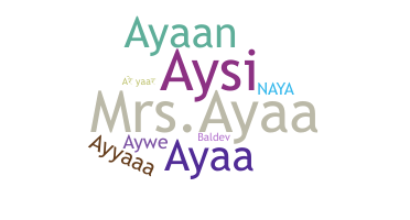 Nickname - Ayaa