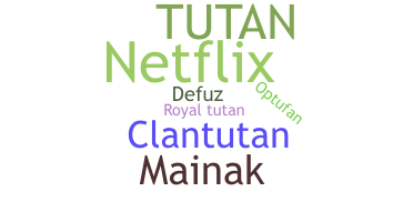 Nickname - Tutan