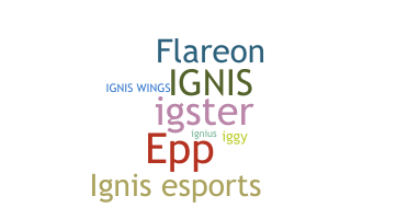 Nickname - Ignis