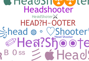 Nickname - HeadShooter