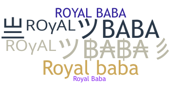 Nickname - RoyalBaba