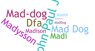 Nickname - Maddog