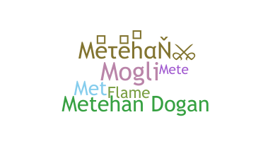 Nickname - Metehan